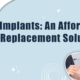 dental-implants-an-affordable-tooth-replacement-solution